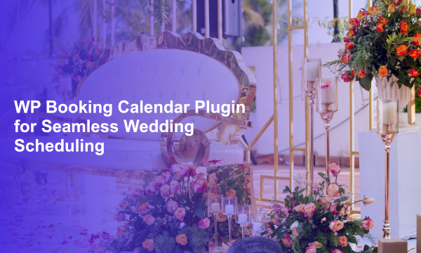 WP Booking Calendar Plugin for Seamless Wedding Scheduling