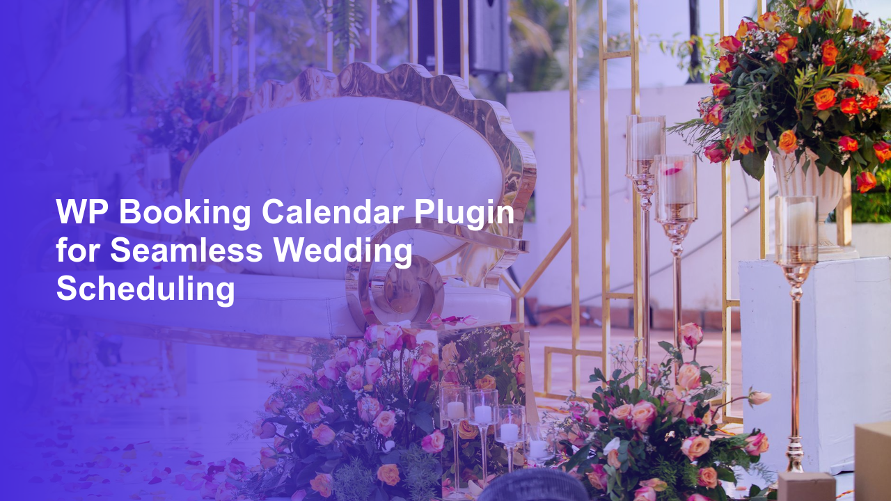 WP Booking Calendar Plugin for Seamless Wedding Scheduling