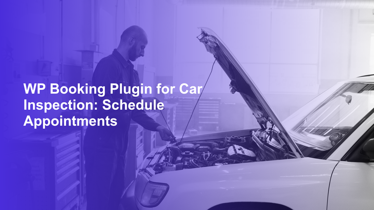 WP Booking Plugin for Car Inspection: Schedule Appointments