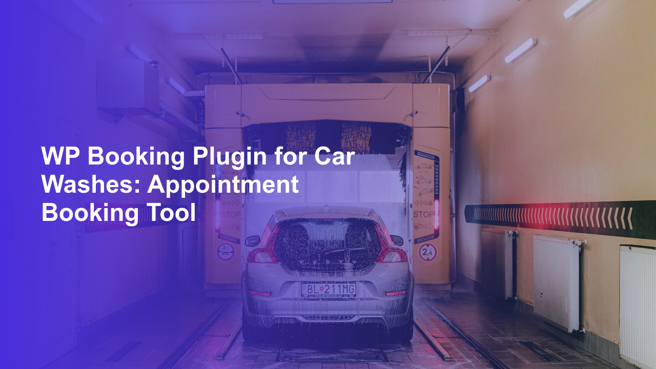 WP Booking Plugin for Car Washes: Appointment Booking Tool