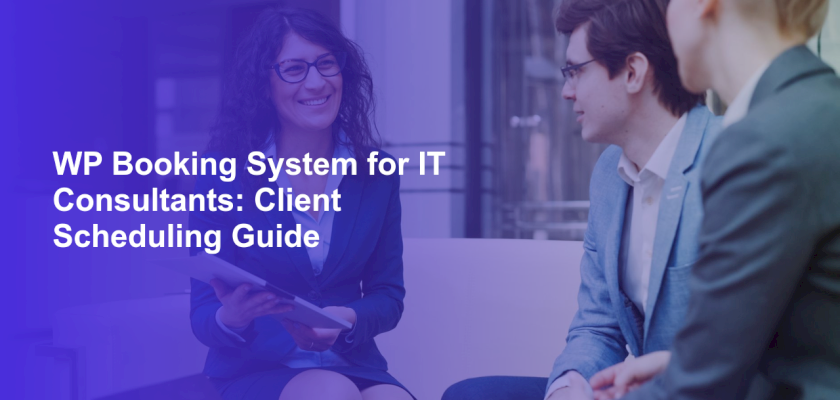 WP Booking System for IT Consultants: Client Scheduling Guide