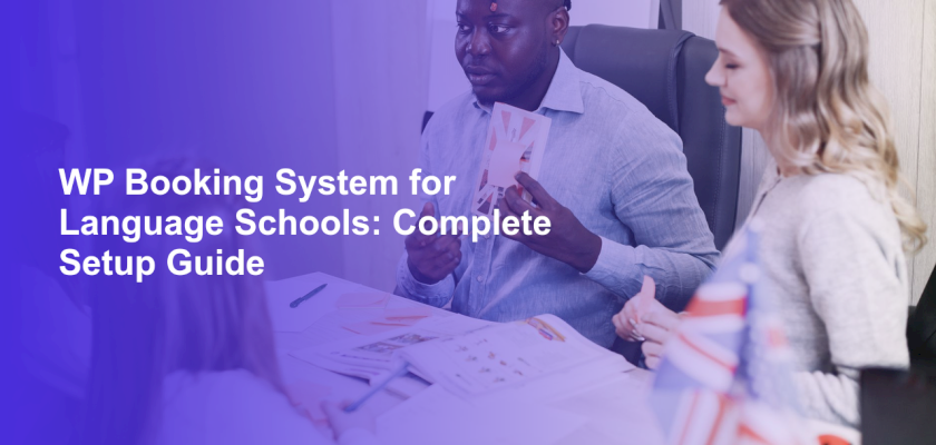 WP Booking System for Language Schools: Complete Setup Guide