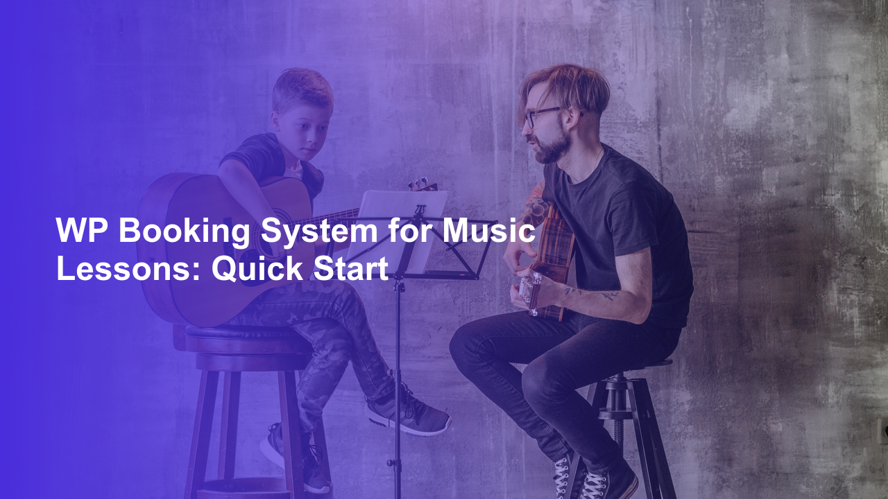 WP Booking System for Music Lessons: Quick Start