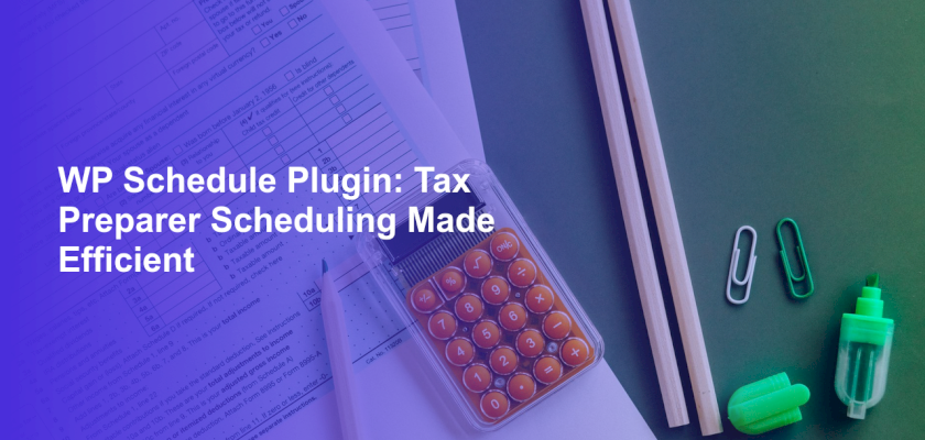 WP Schedule Plugin: Tax Preparer Scheduling Made Efficient