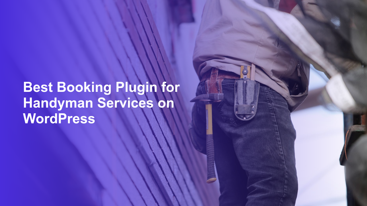 Best Booking Plugin for Handyman Services on WordPressWorpress Booking Plugin - WP Booking Plugin - Booking Calendar