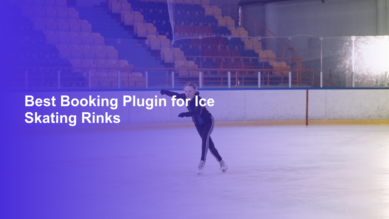 Best Booking Plugin for Ice Skating RinksWorpress Booking Plugin - WP Booking Plugin - Booking Calendar