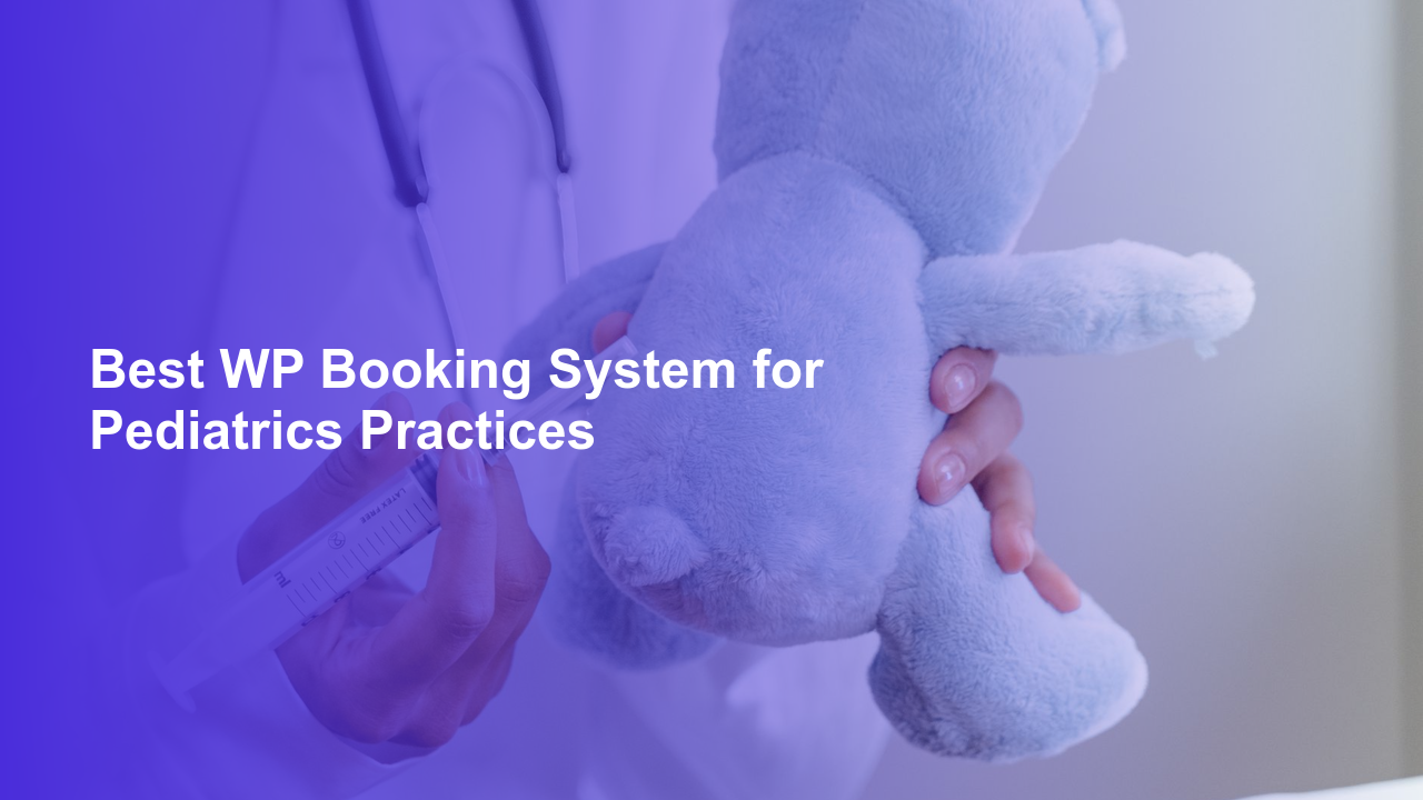 Best WP Booking System for Pediatrics PracticesWorpress Booking Plugin - WP Booking Plugin - Booking Calendar