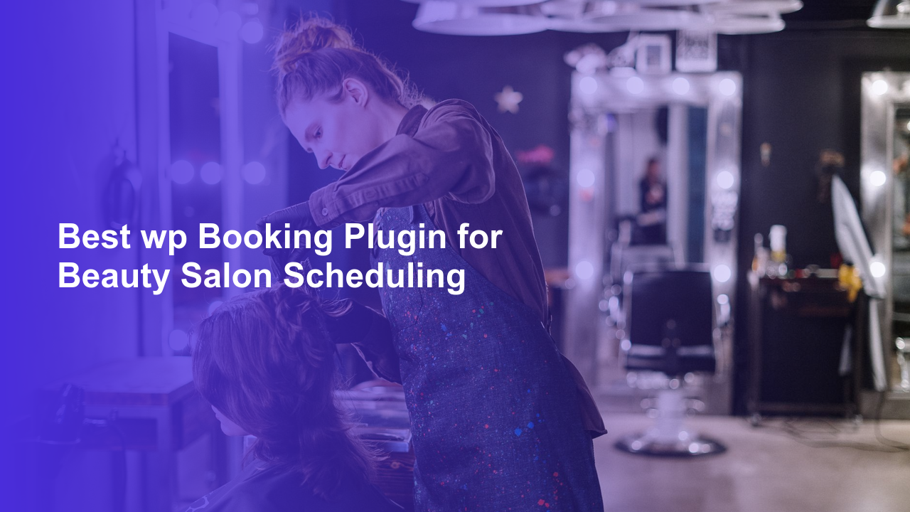 Best wp Booking Plugin for Beauty Salon SchedulingWorpress Booking Plugin - WP Booking Plugin - Booking Calendar