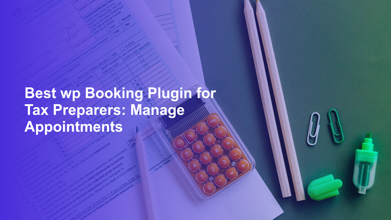 Best wp Booking Plugin for Tax Preparers: Manage AppointmentsWorpress Booking Plugin - WP Booking Plugin - Booking Calendar