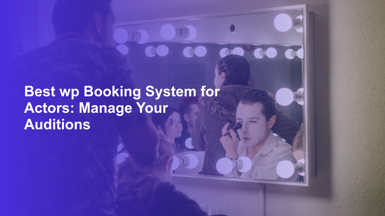 Best wp Booking System for Actors: Manage Your AuditionsWorpress Booking Plugin - WP Booking Plugin - Booking Calendar