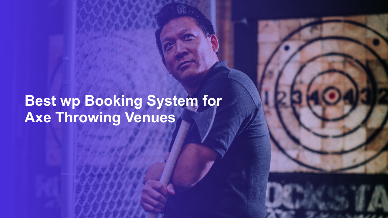 Best wp Booking System for Axe Throwing VenuesWorpress Booking Plugin - WP Booking Plugin - Booking Calendar