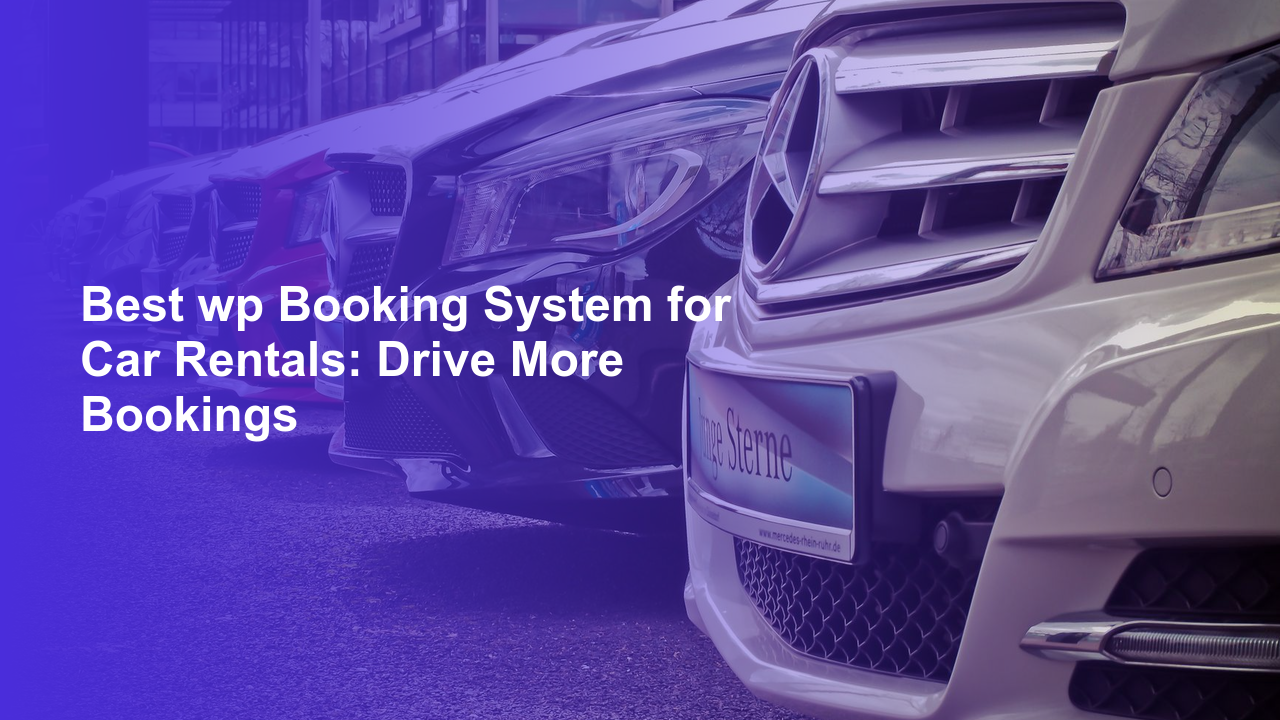 Best wp Booking System for Car Rentals: Drive More BookingsWorpress Booking Plugin - WP Booking Plugin - Booking Calendar