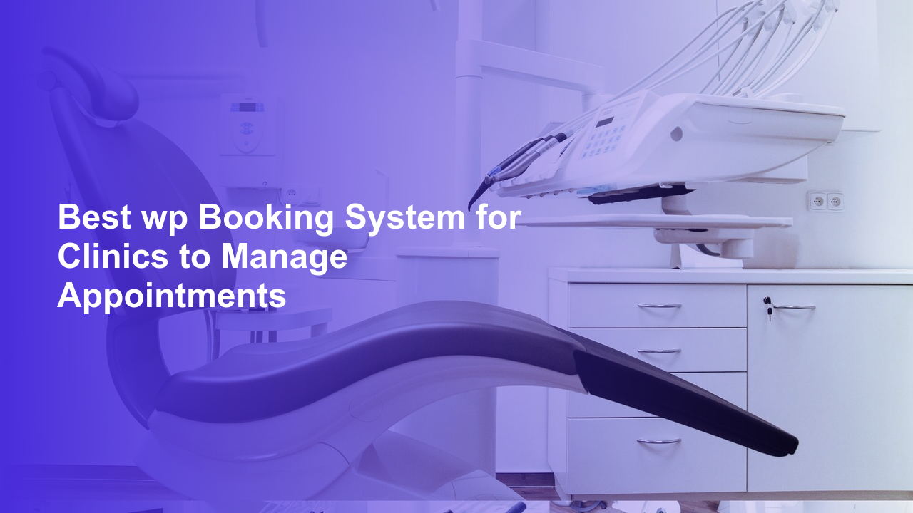 Best wp Booking System for Clinics to Manage AppointmentsWorpress Booking Plugin - WP Booking Plugin - Booking Calendar