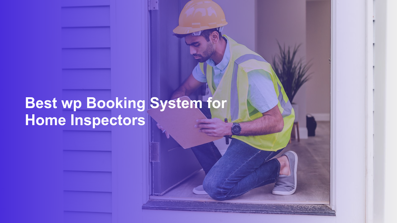 Best wp Booking System for Home InspectorsWorpress Booking Plugin - WP Booking Plugin - Booking Calendar