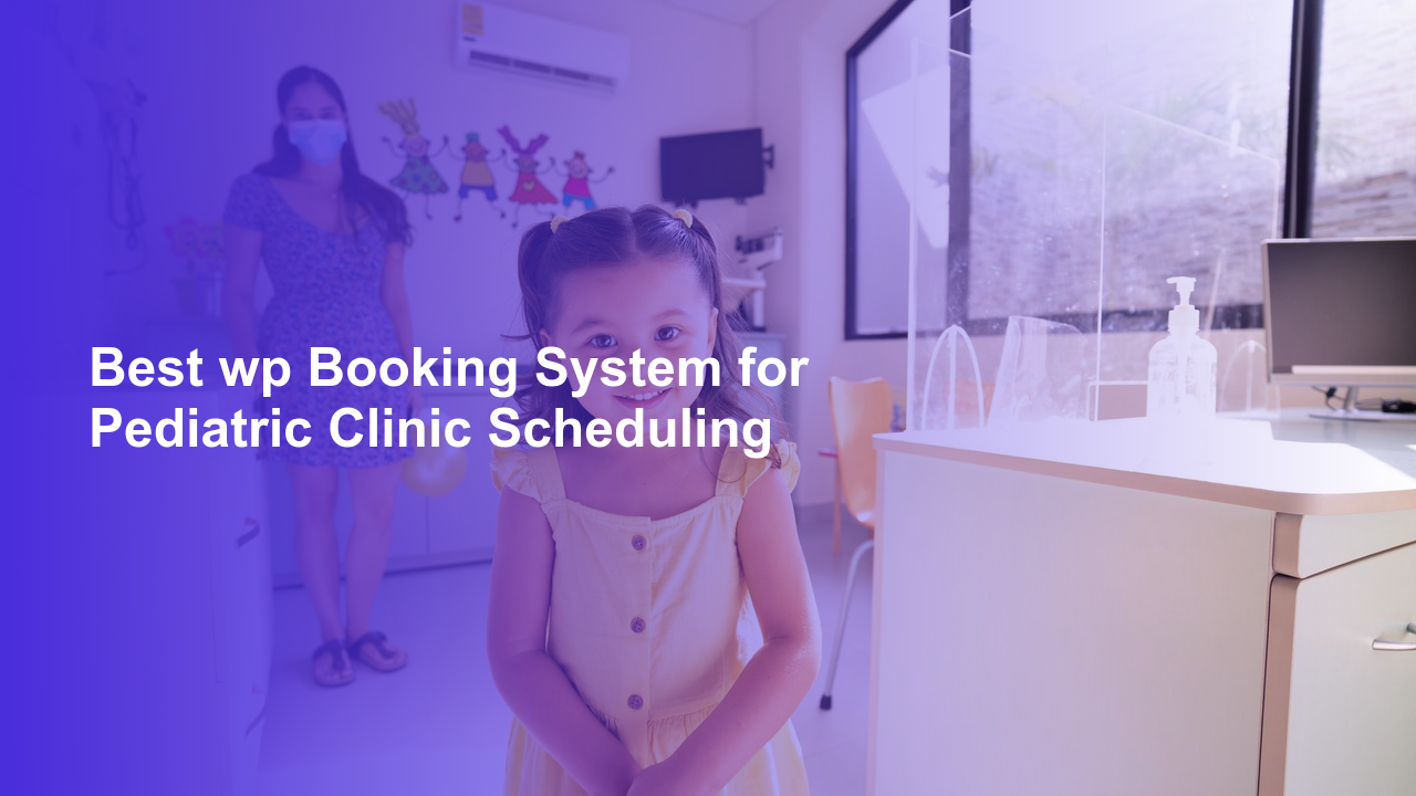 Best wp Booking System for Pediatric Clinic SchedulingWorpress Booking Plugin - WP Booking Plugin - Booking Calendar