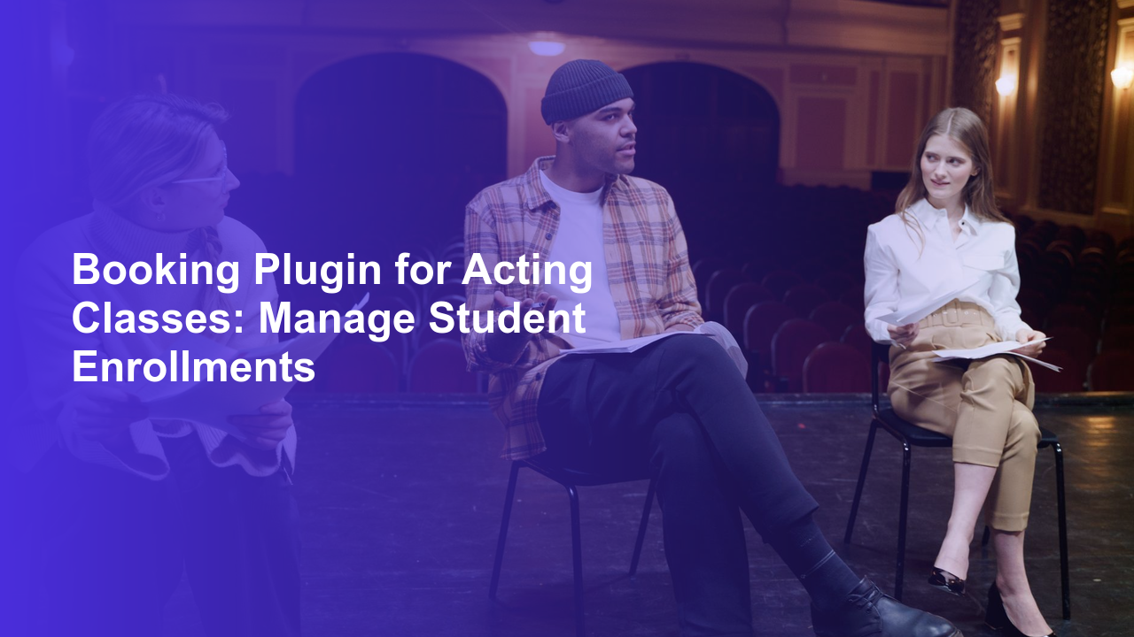 Booking Plugin for Acting Classes: Manage Student EnrollmentsWorpress Booking Plugin - WP Booking Plugin - Booking Calendar