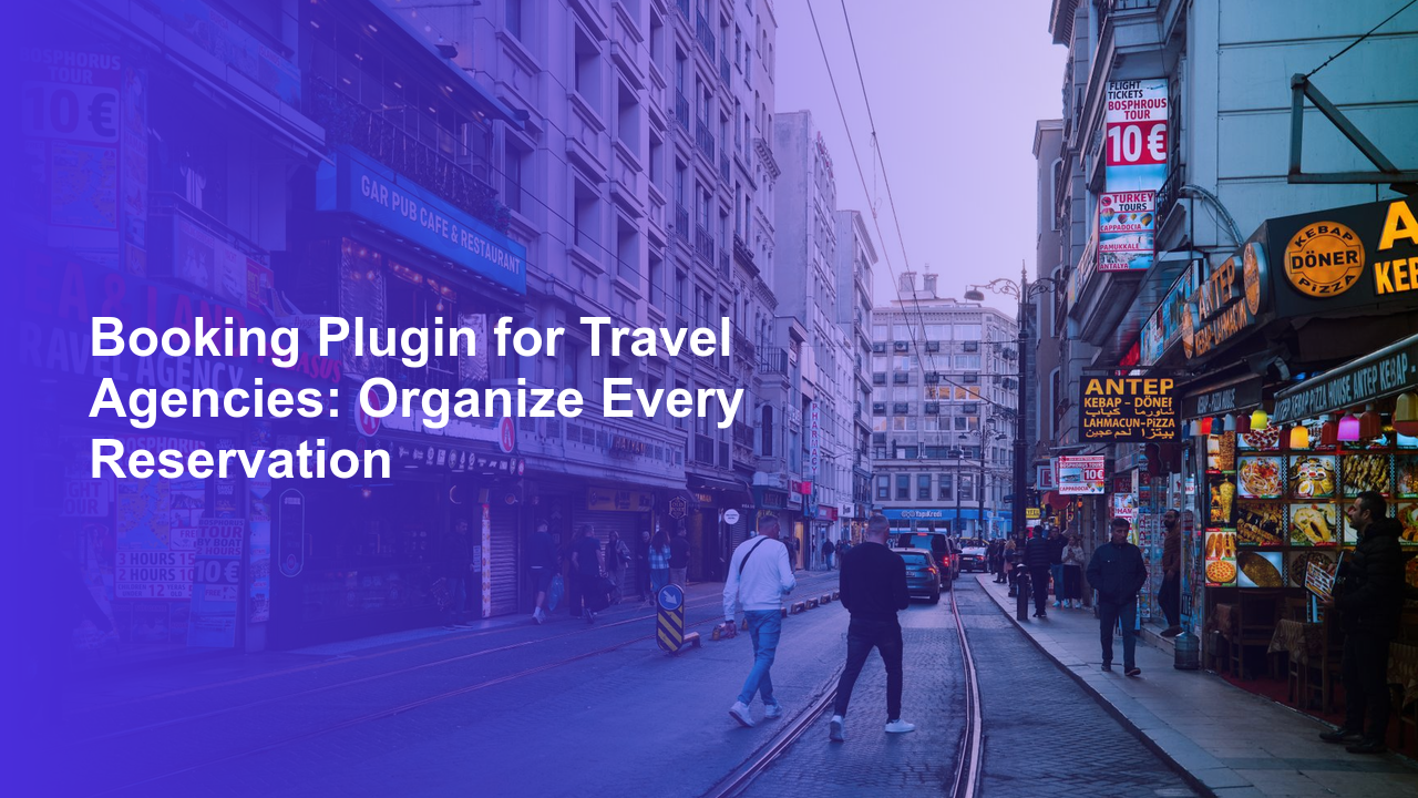 Booking Plugin for Travel Agencies: Organize Every ReservationWorpress Booking Plugin - WP Booking Plugin - Booking Calendar