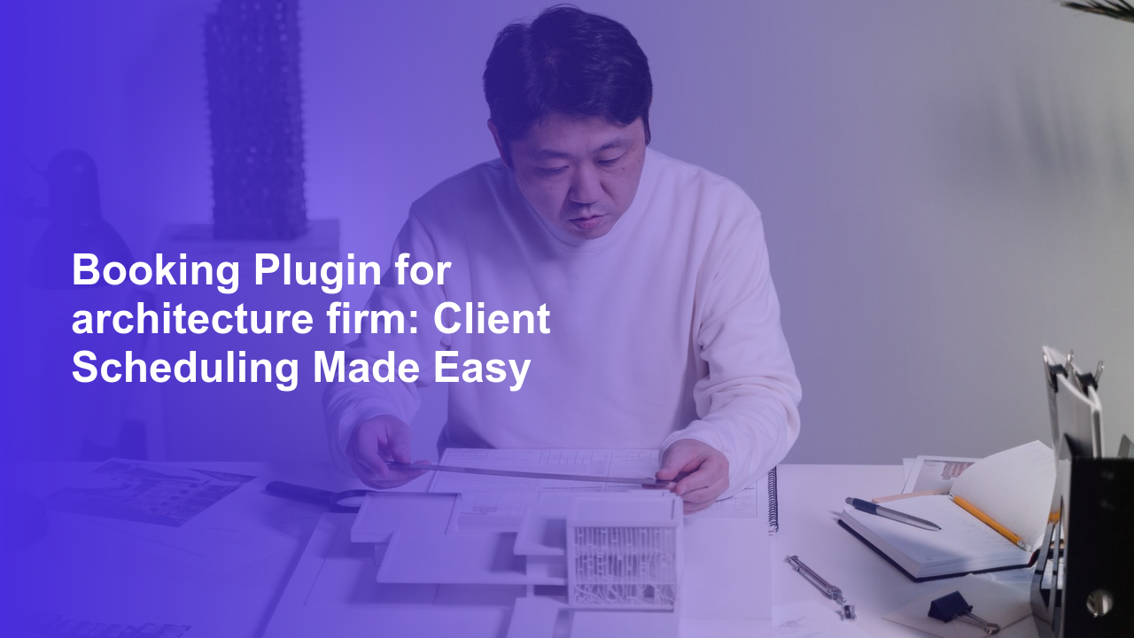 Booking Plugin for architecture firm: Client Scheduling Made EasyWorpress Booking Plugin - WP Booking Plugin - Booking Calendar