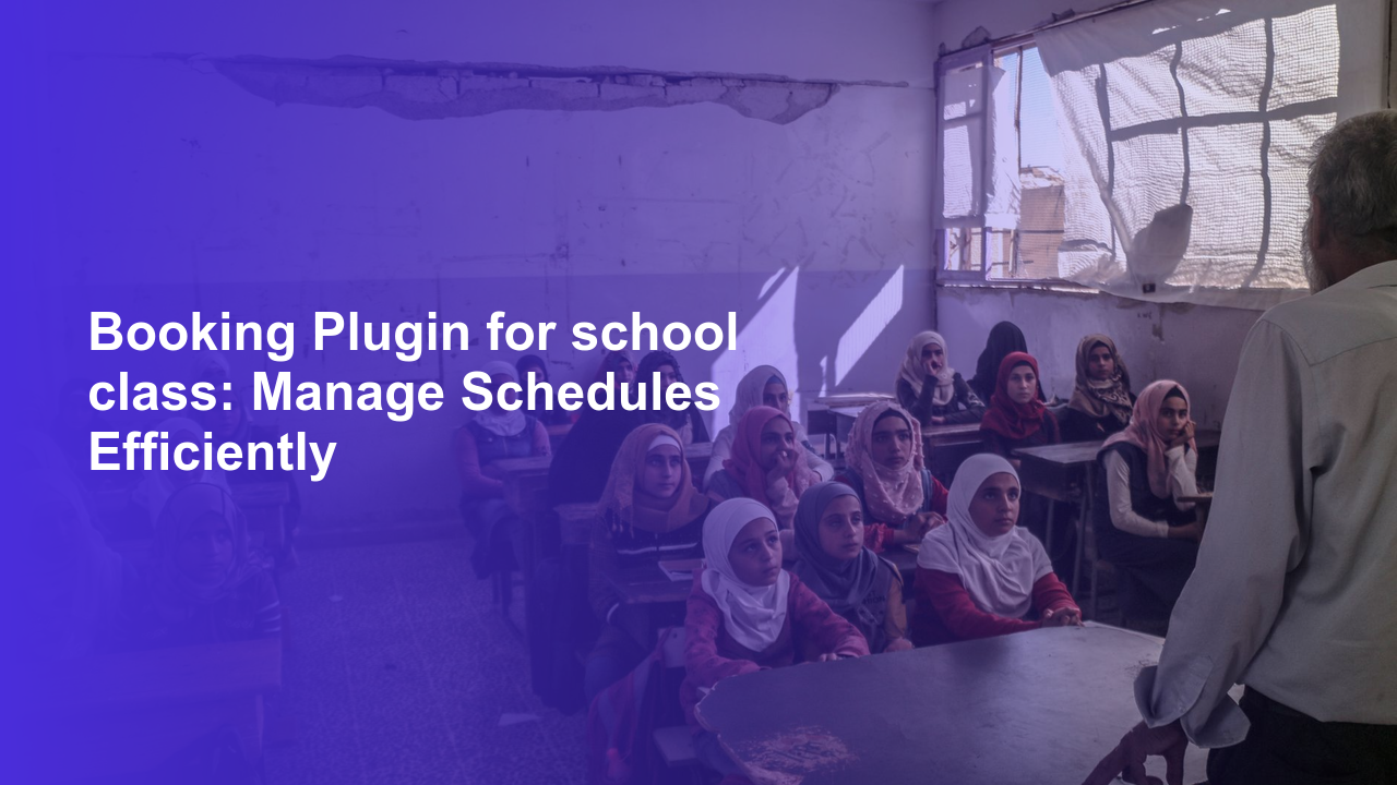 Booking Plugin for school class: Manage Schedules EfficientlyWorpress Booking Plugin - WP Booking Plugin - Booking Calendar