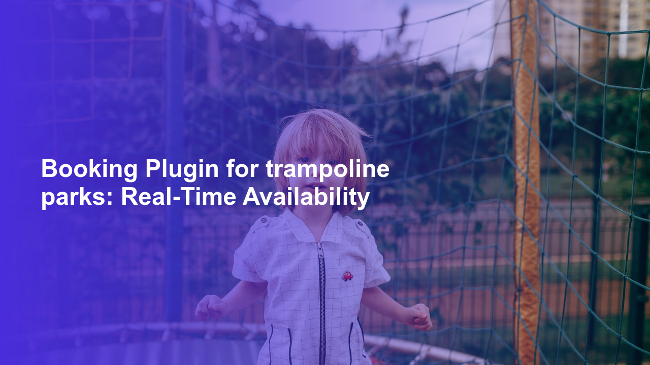 Booking Plugin for trampoline parks: Real-Time AvailabilityWorpress Booking Plugin - WP Booking Plugin - Booking Calendar