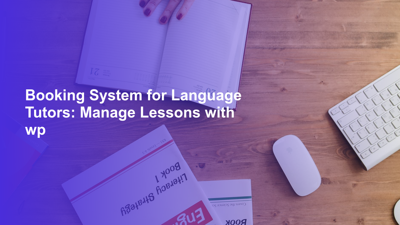 Booking System for Language Tutors: Manage Lessons with wpWorpress Booking Plugin - WP Booking Plugin - Booking Calendar
