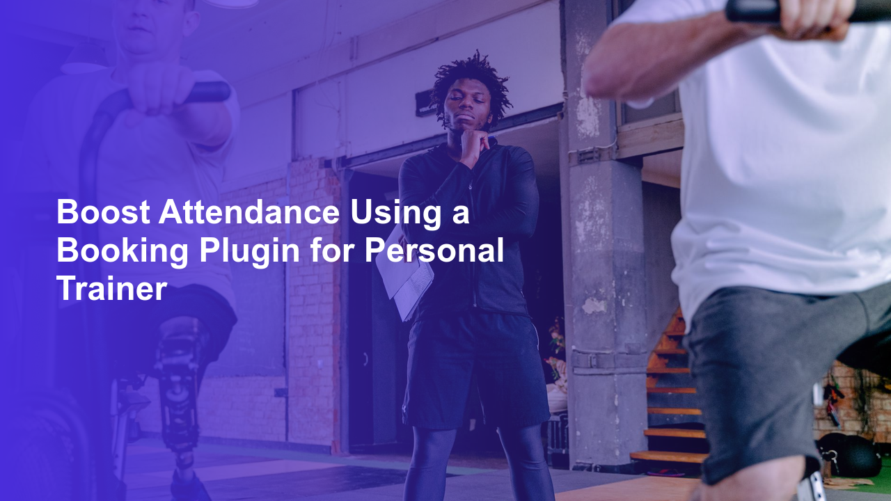 Boost Attendance Using a Booking Plugin for Personal TrainerWorpress Booking Plugin - WP Booking Plugin - Booking Calendar