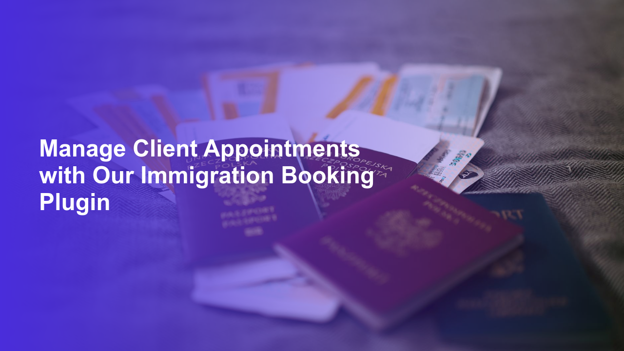 Manage Client Appointments with Our Immigration Booking PluginWorpress Booking Plugin - WP Booking Plugin - Booking Calendar