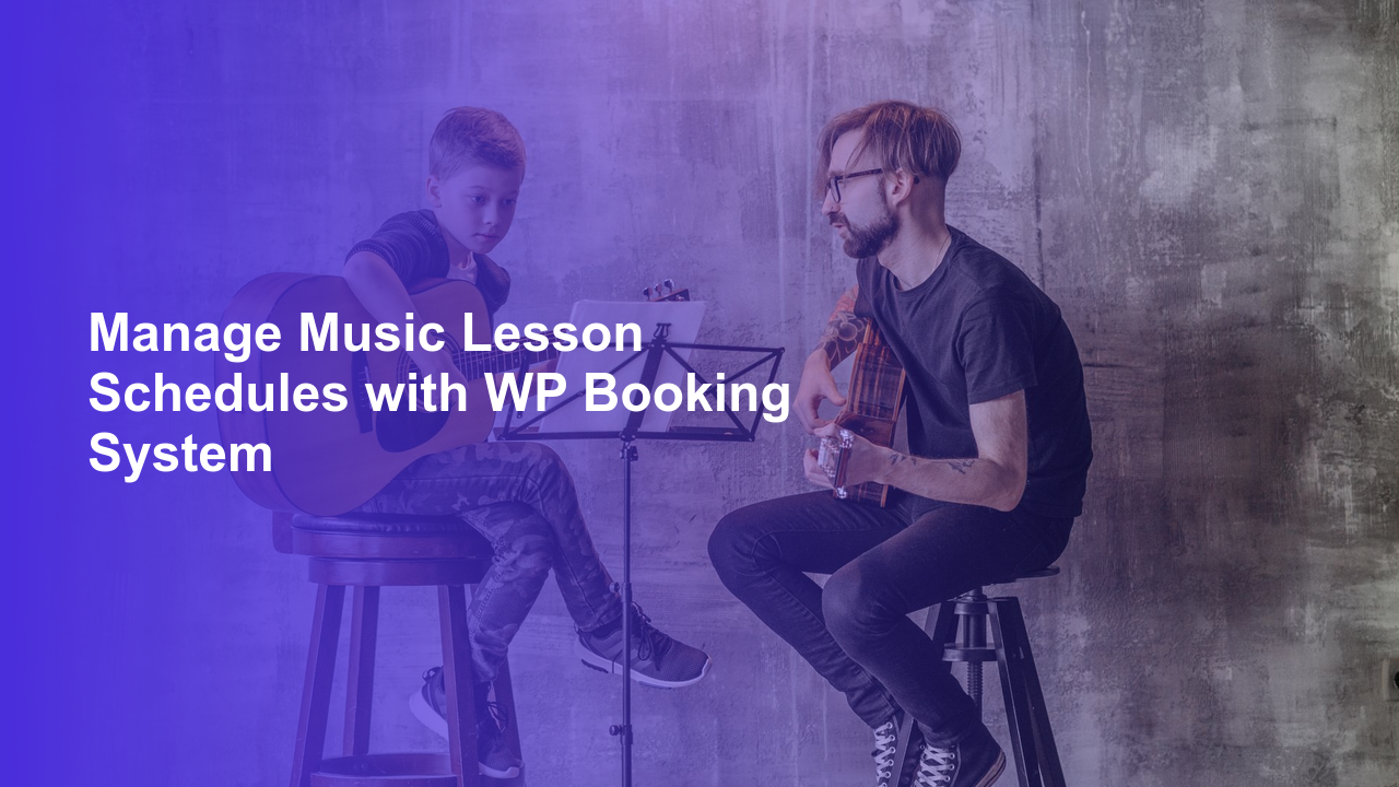 Manage Music Lesson Schedules with WP Booking SystemWorpress Booking Plugin - WP Booking Plugin - Booking Calendar