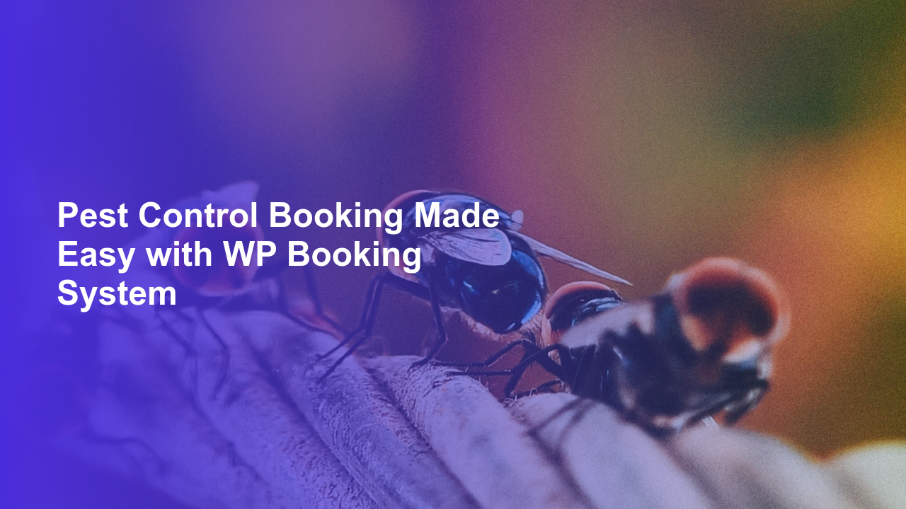 Pest Control Booking Made Easy with WP Booking SystemWorpress Booking Plugin - WP Booking Plugin - Booking Calendar