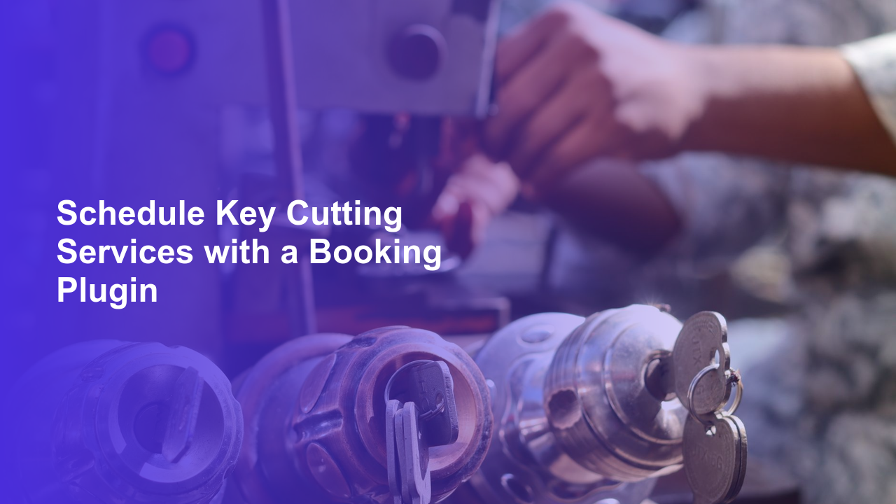 Schedule Key Cutting Services with a Booking PluginWorpress Booking Plugin - WP Booking Plugin - Booking Calendar