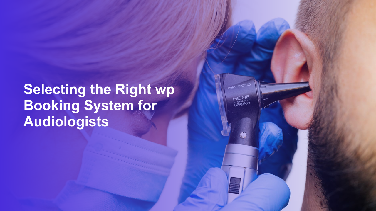 Selecting the Right wp Booking System for AudiologistsWorpress Booking Plugin - WP Booking Plugin - Booking Calendar
