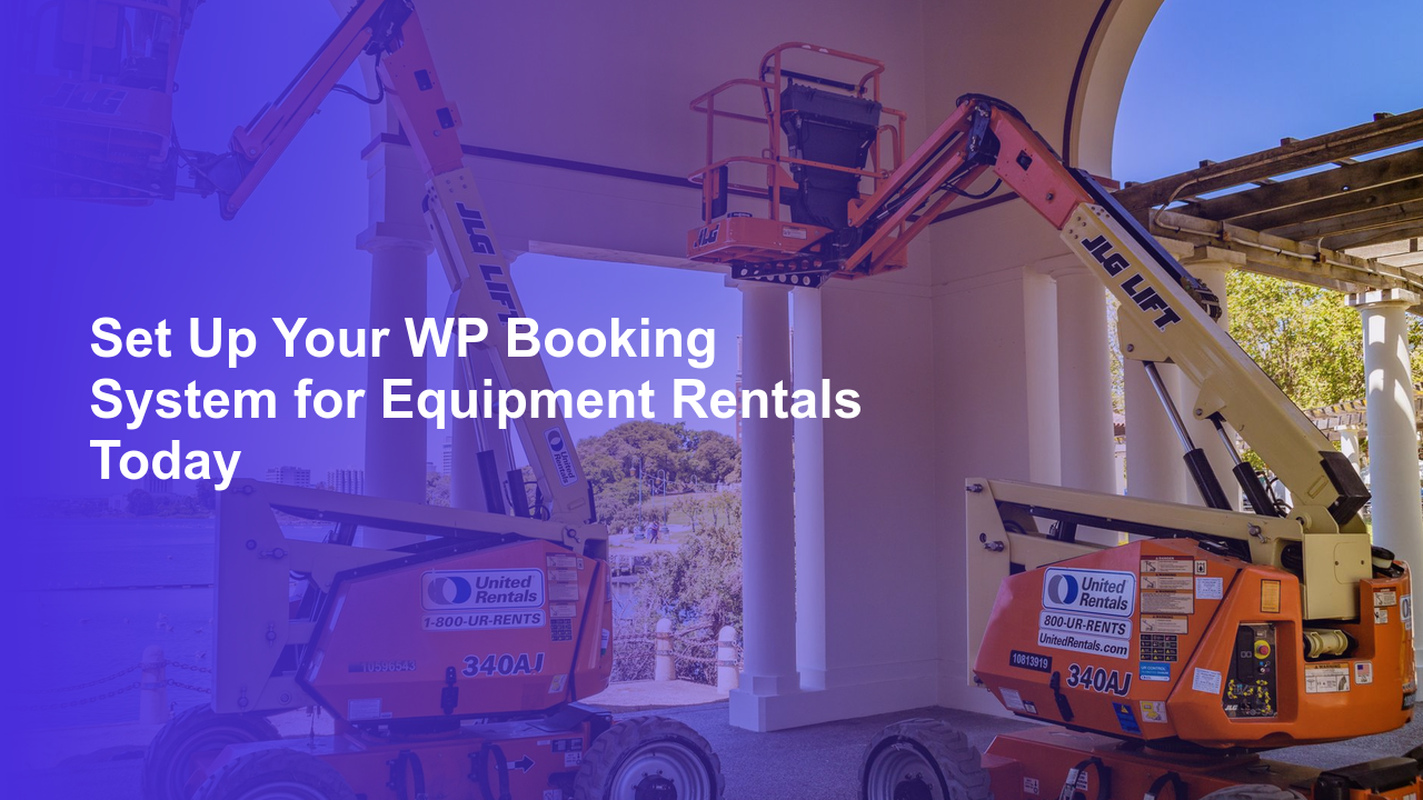 Set Up Your WP Booking System for Equipment Rentals TodayWorpress Booking Plugin - WP Booking Plugin - Booking Calendar