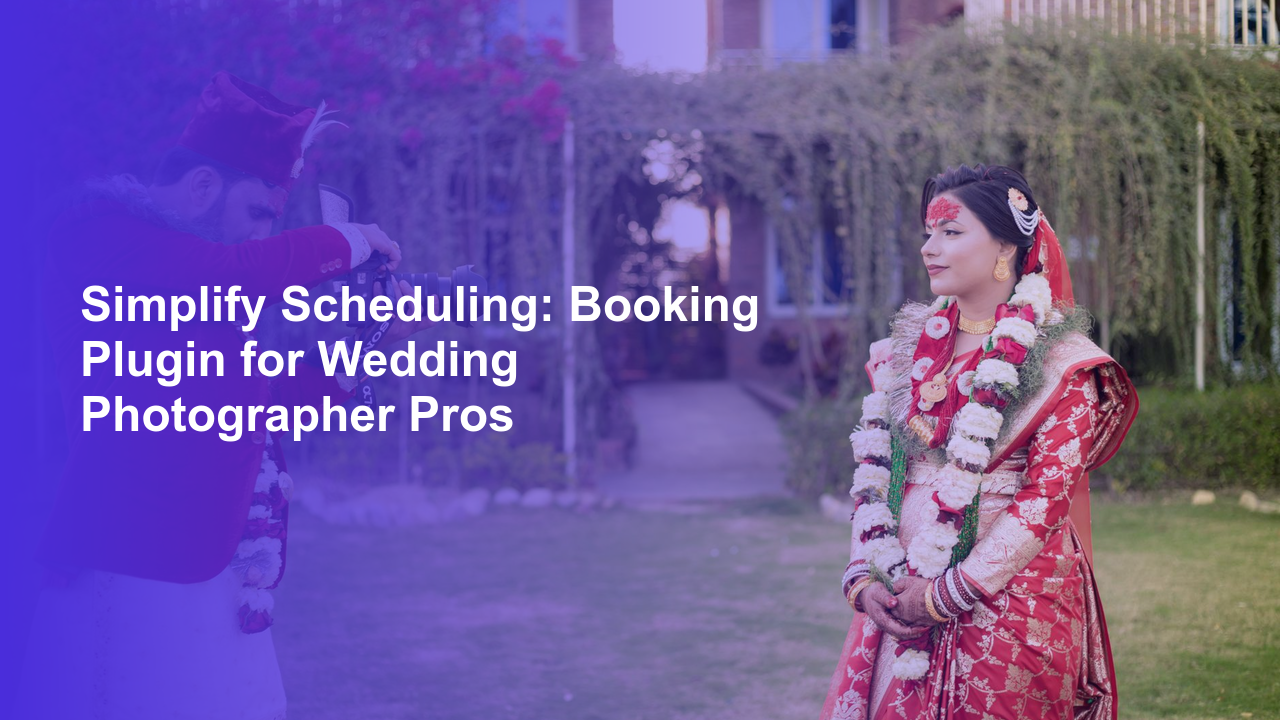 Simplify Scheduling: Booking Plugin for Wedding Photographer ProsWorpress Booking Plugin - WP Booking Plugin - Booking Calendar