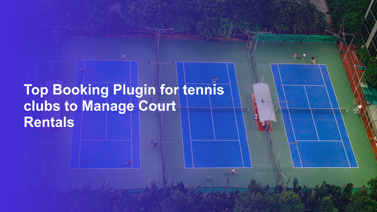 Top Booking Plugin for tennis clubs to Manage Court RentalsWorpress Booking Plugin - WP Booking Plugin - Booking Calendar
