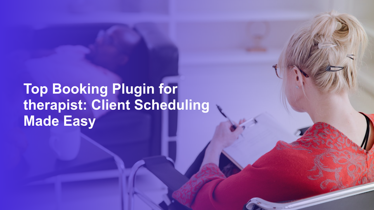 Top Booking Plugin for therapist: Client Scheduling Made EasyWorpress Booking Plugin - WP Booking Plugin - Booking Calendar
