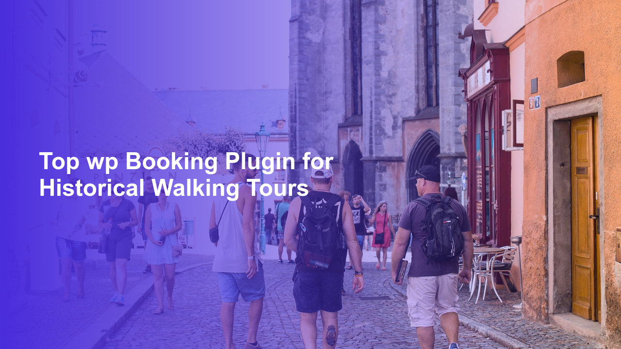 Top wp Booking Plugin for Historical Walking ToursWorpress Booking Plugin - WP Booking Plugin - Booking Calendar