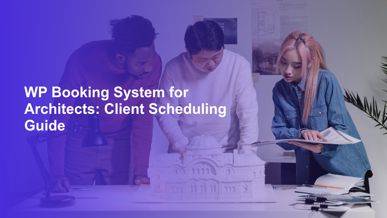 WP Booking System for Architects: Client Scheduling GuideWorpress Booking Plugin - WP Booking Plugin - Booking Calendar
