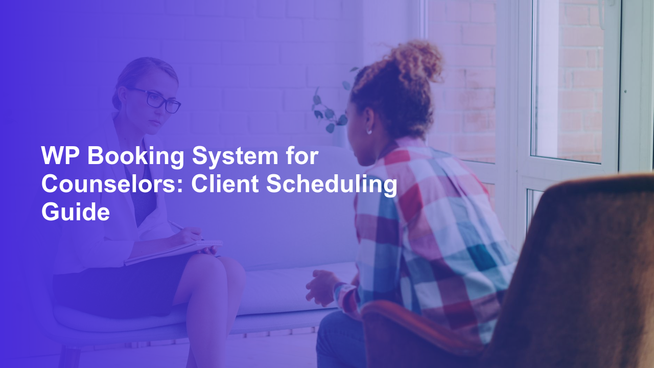 WP Booking System for Counselors: Client Scheduling GuideWorpress Booking Plugin - WP Booking Plugin - Booking Calendar