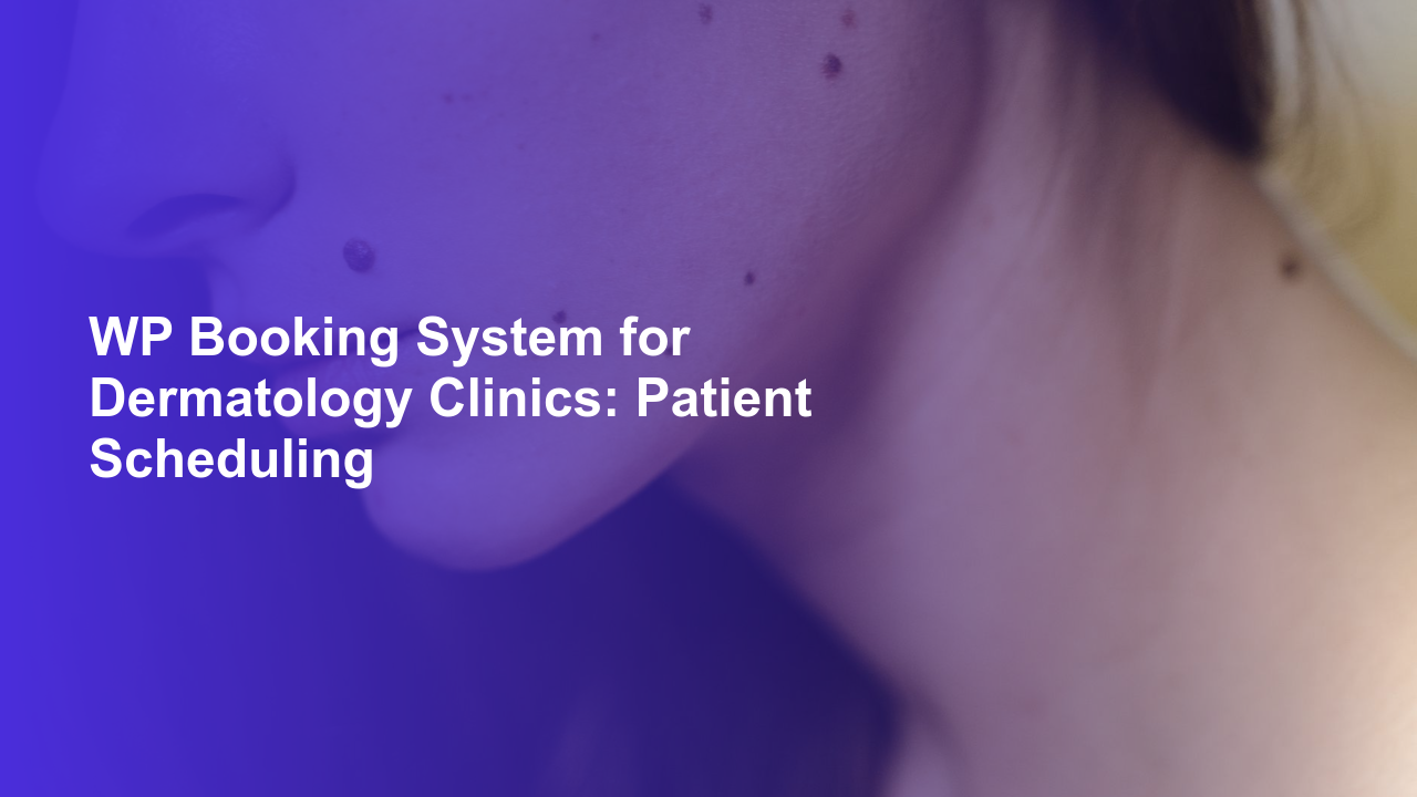 WP Booking System for Dermatology Clinics: Patient SchedulingWorpress Booking Plugin - WP Booking Plugin - Booking Calendar