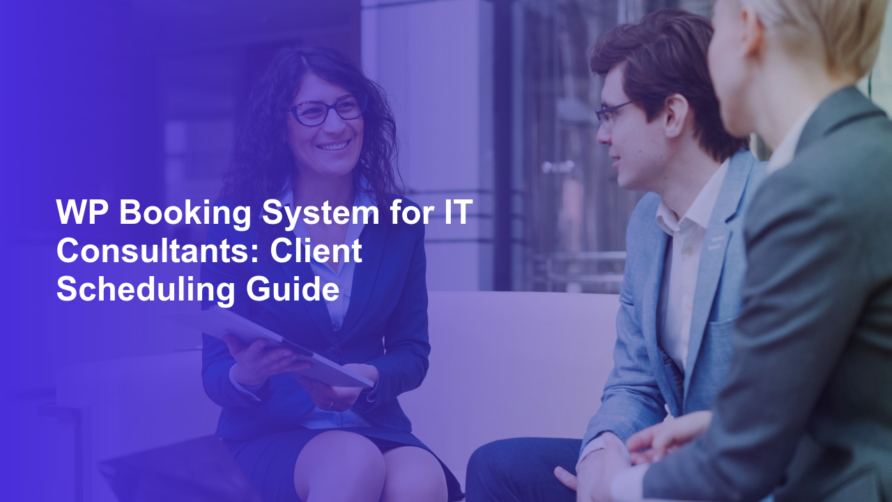 WP Booking System for IT Consultants: Client Scheduling GuideWorpress Booking Plugin - WP Booking Plugin - Booking Calendar