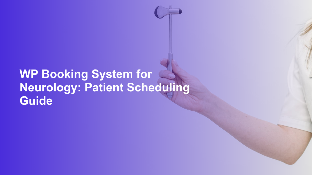 WP Booking System for Neurology: Patient Scheduling GuideWorpress Booking Plugin - WP Booking Plugin - Booking Calendar