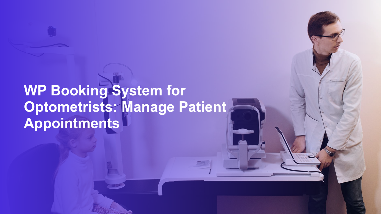 WP Booking System for Optometrists: Manage Patient AppointmentsWorpress Booking Plugin - WP Booking Plugin - Booking Calendar