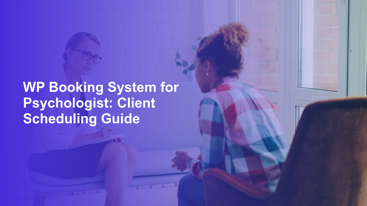 WP Booking System for Psychologist: Client Scheduling GuideWorpress Booking Plugin - WP Booking Plugin - Booking Calendar