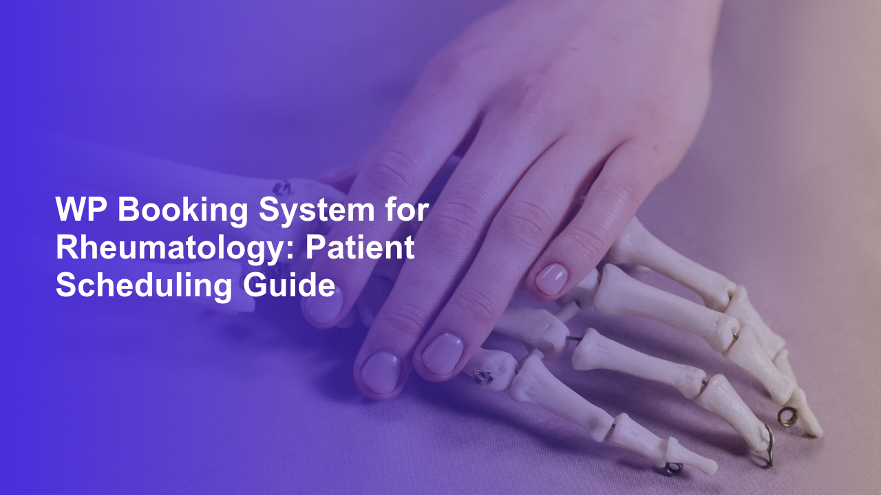 WP Booking System for Rheumatology: Patient Scheduling GuideWorpress Booking Plugin - WP Booking Plugin - Booking Calendar